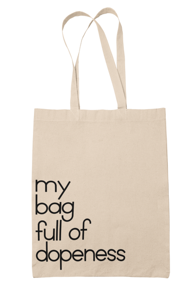 'my bag full of dopeness' tote bag