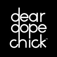 dear dope chick