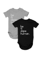 'be a dope human' onesies