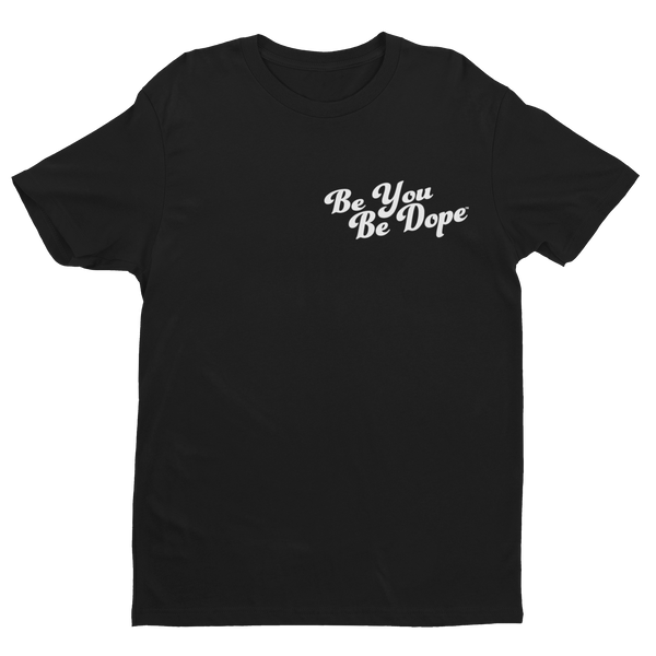 'be you, be dope™' shirt
