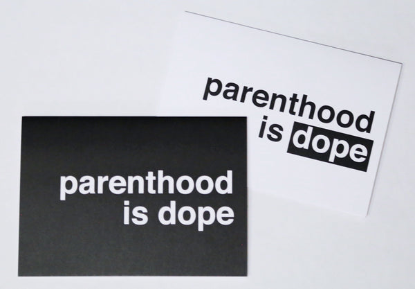 'parenthood is dope' greeting card